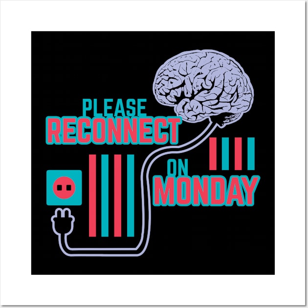 Please Reconnect on Monday Wall Art by Dwarf_Monkey